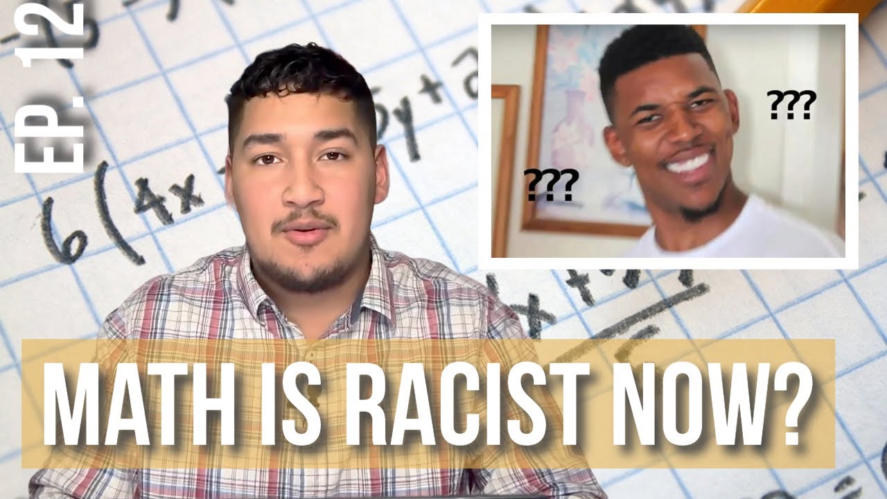 Math Is Racist... I guess? - YouTube