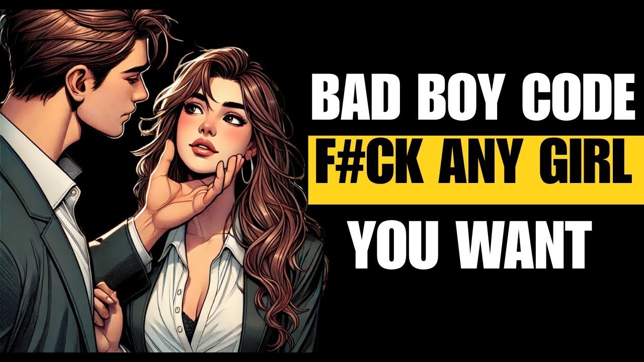 The BAD BOY Code: 5 Ways to Get ANY Girl You Want | Stoic Psychology