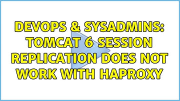 DevOps & SysAdmins: Tomcat 6 session replication does not work with HAProxy