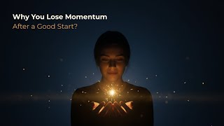 Why You Lose Momentum After a Good Start — And How to Fix It | science explained simply