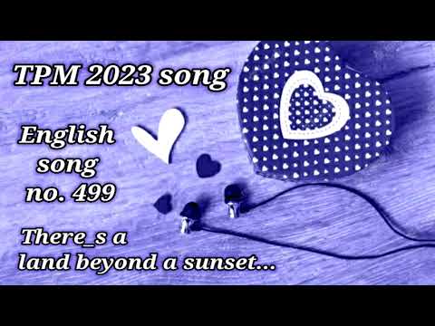 Tpm english song no 499  there s a land beyond a sunset  Tpm english song  2023