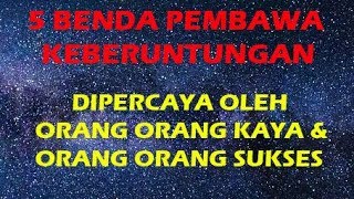 5 BENDA PEMBAWA KEBERUNTUNGAN