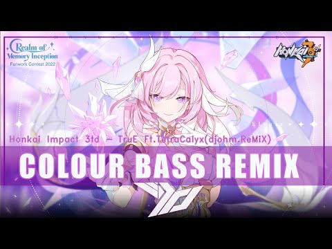 Honkai Impact 3td - TruE Ft.TetraCalyx[Because of You Ost.](GoTTunA Remix)