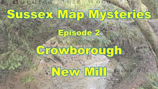 The Abandoned Mill That Fed Queen Victoria's Wedding Guests - Sussex Map Mysteries: Episode 2