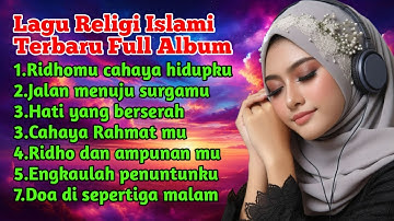 Lagu religi islami terbaru menyentuh hati full album "Ridho mu cahaya hidupku"