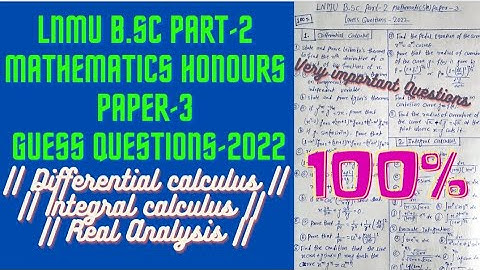 LNMU B.Sc part-2 Mathematics Honours Paper-3 Guess Questions-2022 || Differential, Integral, Real ||