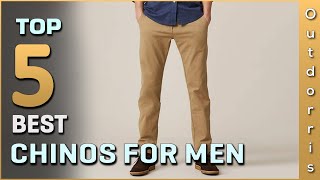 Top 5 Best Chinos for Men Review in 2025