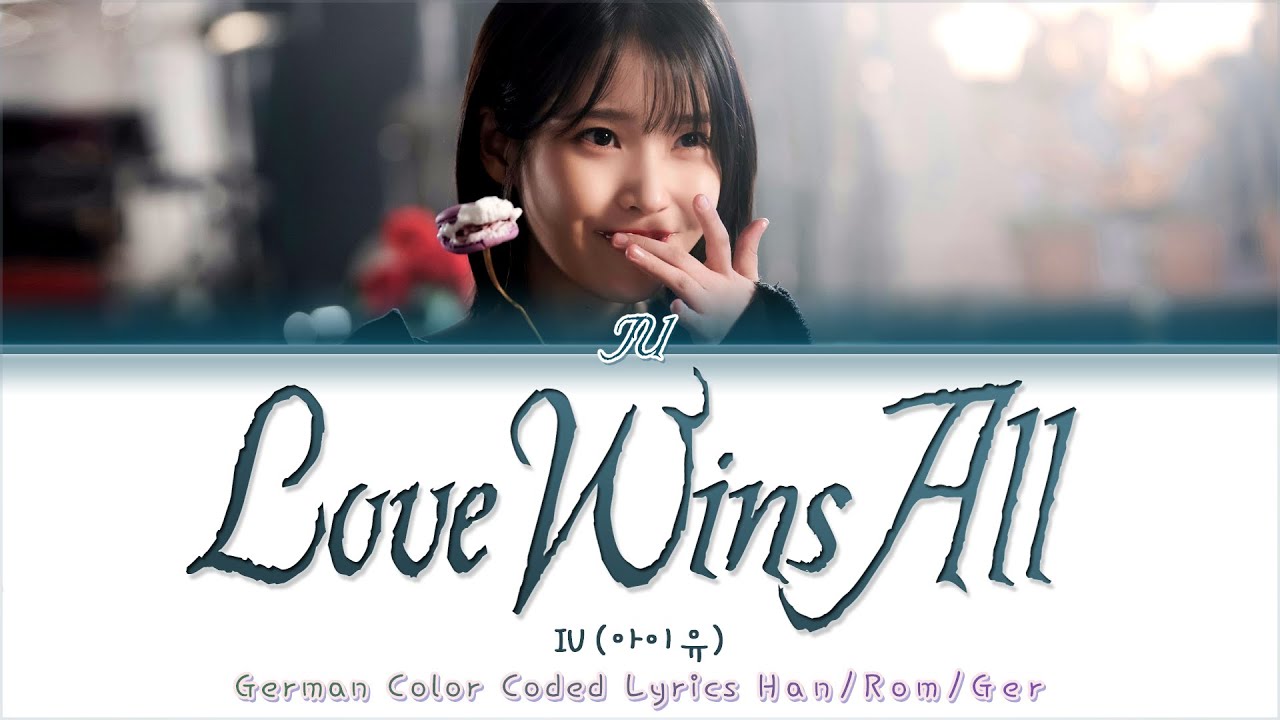 Who Are You School 2015 Stream Ger Sub IU (아이유) - Love wins all - Deutsche Übersetzung | Ger Sub | German