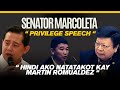 “MARAMI SA KAPULUNGANG ITO TAKOT KAY MARTIN ROMUALDEZ, PERO AKO HINDI AKO NATATAKOT.” Sen Marcoleta