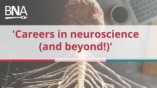 Careers in neuroscience (and beyond!)