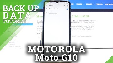 How to Enable Google Backup in MOTOROLA Moto G10 – Back Up Data