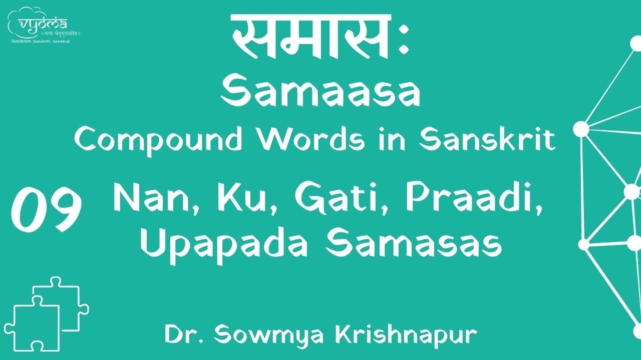 Samaasa 09    Nan Ku Gati Praadi Upapada Samasas  Dr Sowmya Krishnapur