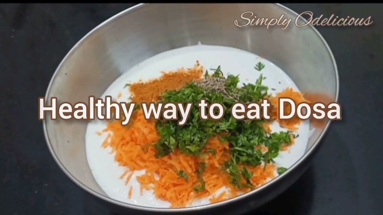 Healthy way to eat dosa@Simply Odelicious/Carotene and antioxidant packed nutritious dosa | Naga