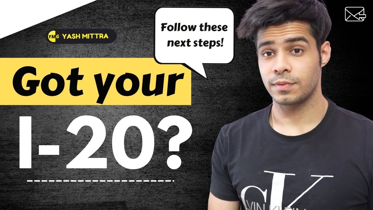 What to do after receiving your I-20? Important Next Steps to get your Visa