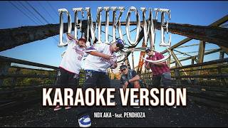 Demi Kowe - NDX AKA feat  Pendhoza {karaoke video)