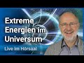 Harald lesch  extreme energien aus dem kosmos  vom rand der erkenntnis  hochenergieastrophysik