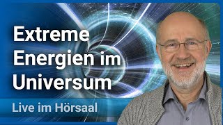 Harald Lesch:  Extreme Energien aus dem Kosmos • vom Rand der Erkenntnis • Hochenergie-Astrophysik