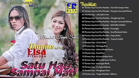 Thomas Arya Feat Elsa Pitaloka Full Album 2022   Satu Hati Sampai Mati