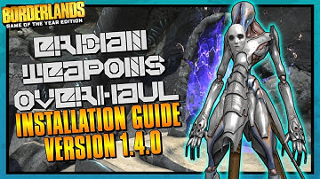Borderlands | Eridian Weapons Overhaul | Installation Guide | Version 1.4.0