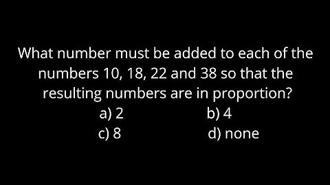 What number must be added to each of the numbers 10, 18, 22 and 38 to  - CA Foundation