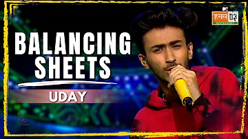 Balancing Sheets | UDAY | MTV Hustle 03 REPRESENT