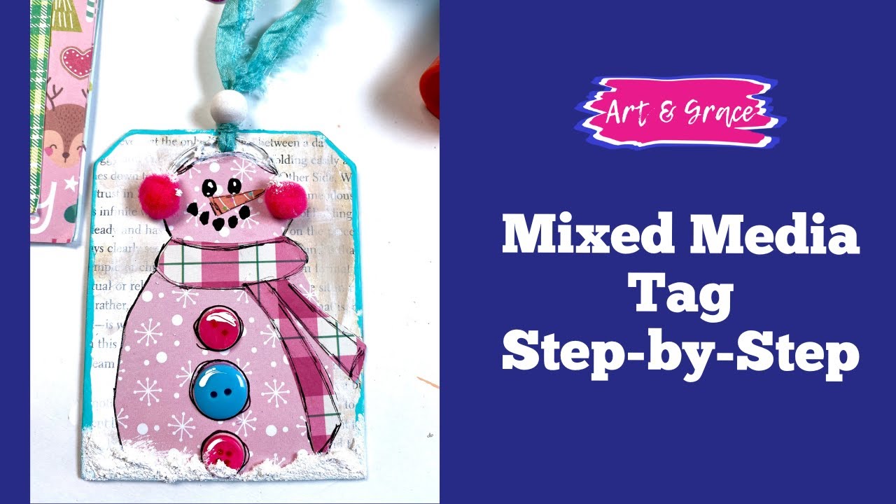 Mixed Media Tag Tutorial - Snowman Tag for Christmas in July - YouTube