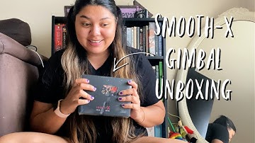 SMOOTH X SPECIAL EDITION GIMBAL UNBOXING - ZHIYUN | TECH VLOG