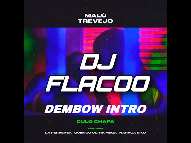 Malú Trevejo-Culo Chapa ft la perversa,Quimico Ultra mega & Haraca,Kiko Dembow intro by Dj Flaco