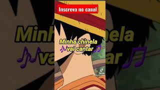 One Piece Luffy Cantando Minha Chinela Vai Cantar