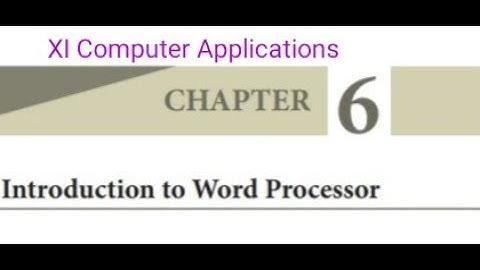 Class 11 Computer Applications Chapter 6 Introduction to Word Processor (Part 1)