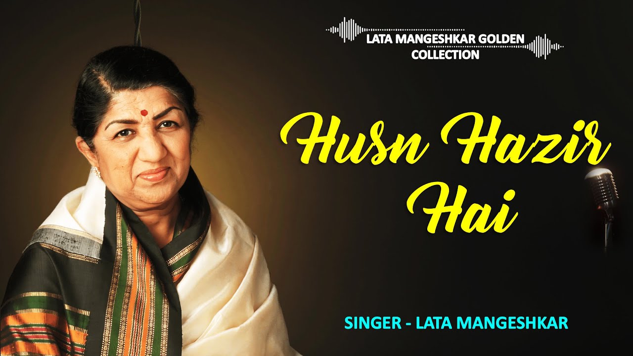 Husn Hazir Hai   Lata Mangeshkar   Laila Majnu  Lata Mangeshkar Golden Collection