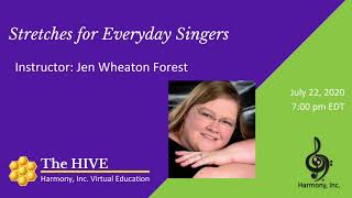 Harmony, Inc. Virtual Education (HIVE) Class - Stretches for Everyday Singers