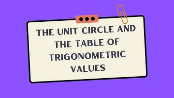 The Unit Circle and the Table of Trigonometric Values