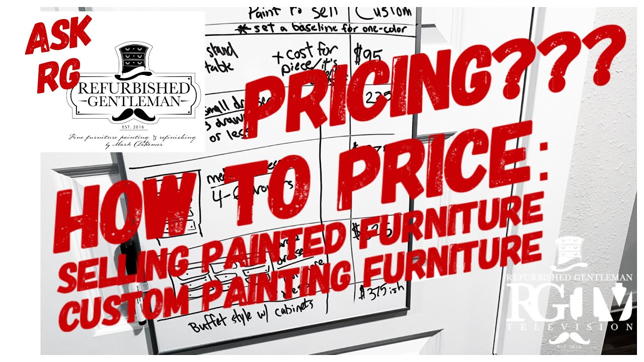 "Ask RG" How To Price for Selling Painted Furniture or Custom Painting Furniture YouTube