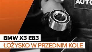 Jak zmienić Łożysko zestaw naprawczy piasty BMW X3 (E83) - przewodnik