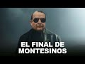 EL FINAL DE MONTESINOS