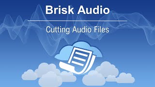 How to Cut an Audio File | Brisk Audio