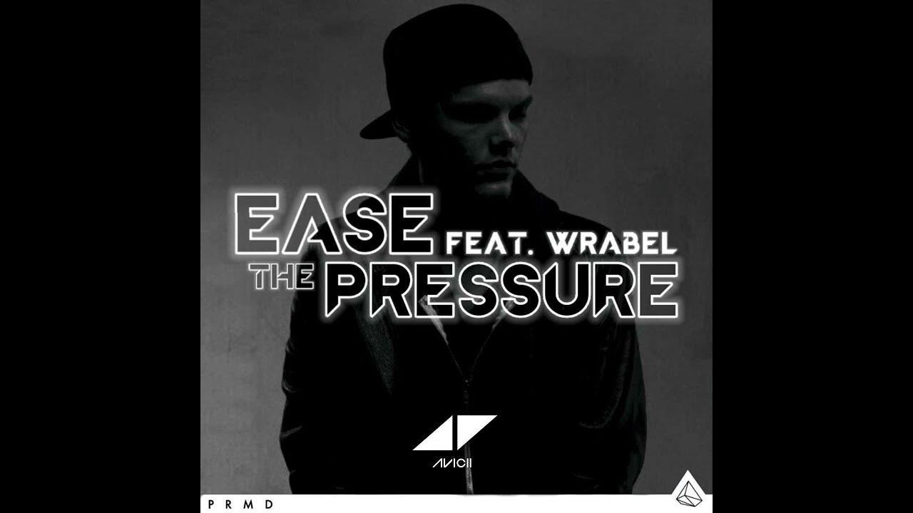 Avicii Ease The Pressure The Pressure Feat Wrabel YouTube avicii-ease-the-pressure-the-pressure-feat-wrabel-youtube