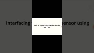Interfacing temperature sensor using LPC1768