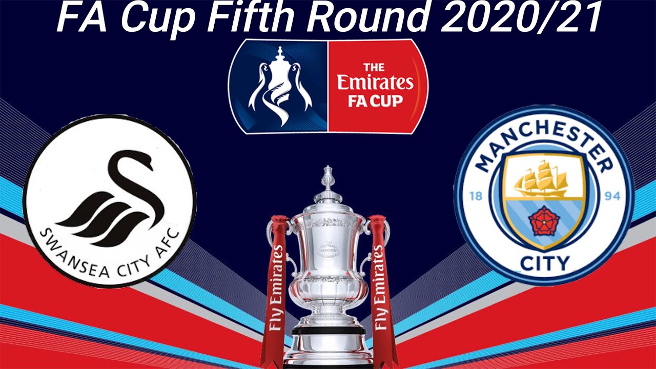 FIFA 21 | Swansea vs Manchester City | FA Cup Fifth Round 2020/21 | Full Gameplay