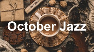 Smooth October Jazz - Relax Autumn Jazz Coffee Music to Chill Out