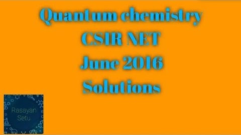 Quantum Chemistry CSIR NET June 2016 solutions