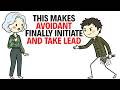 This Makes the Avoidant Finally Initiate and Take Lead| Avoidant psychology