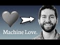 CAN MACHINES LOVE?