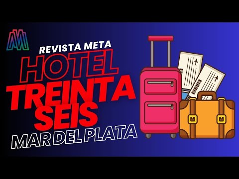 Visitamos el Hotel Treinta Seis en Mar del Plata