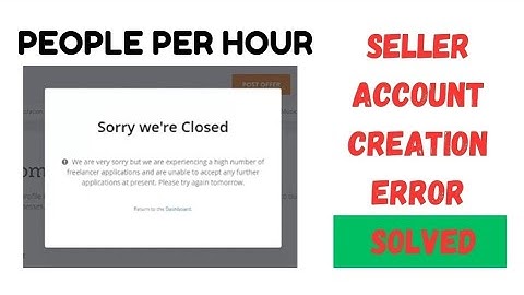 People Per Hour Account creation failed problem solution| Sorry we are closed problem| 100% working