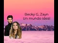 Zayn y Becky G | Un mundo ideal letra