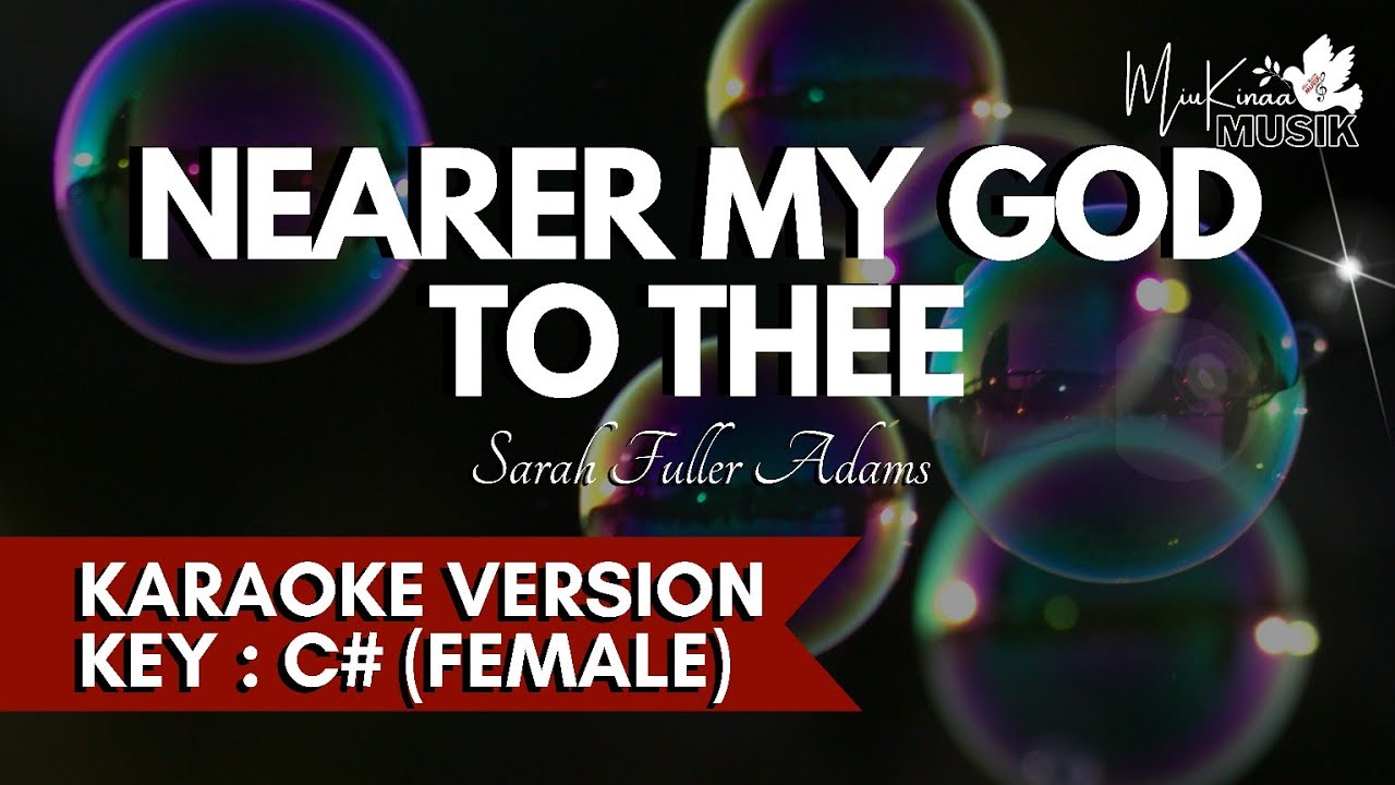 Nearer My God to Thee - Christian Karaoke Songs with lyrics (Key of C#)