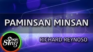 [MAGICSING Karaoke] RICHARD REYNOSO   - PAMINSAN MINSAN  karaoke | Tagalog