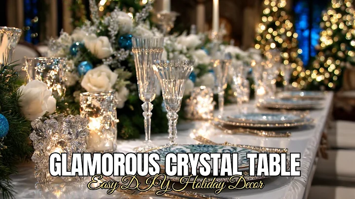 ✨ Glamorous Crystal Christmas Tablescapes 2025 🎄💎 | Easy DIY Holiday Decor Ideas